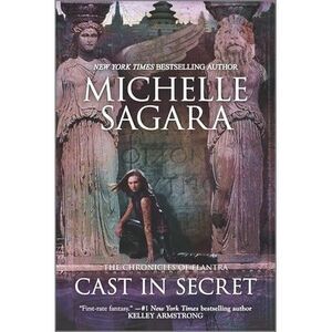 Cast in Secret -- Michelle Sagara